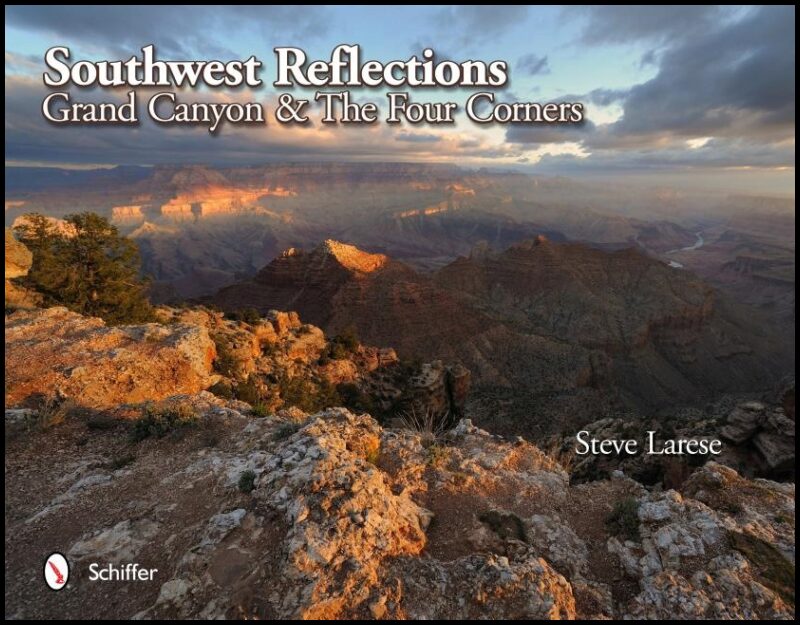 Steve Larese | Southwest Reflections : Grand Canyon & The Four Corners