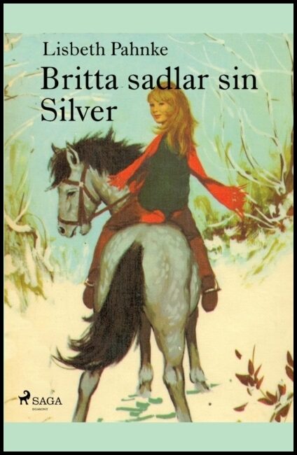 Pahnke, Lisbeth | Britta sadlar sin Silver