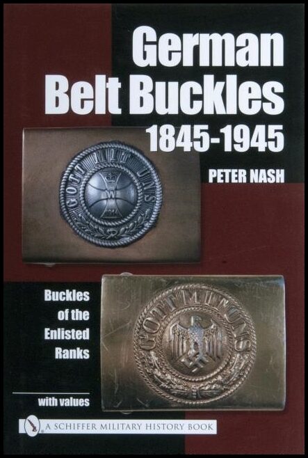 Nash, Peter | German belt buckles 1845-1945 : Buckles of the enlisted soldiers