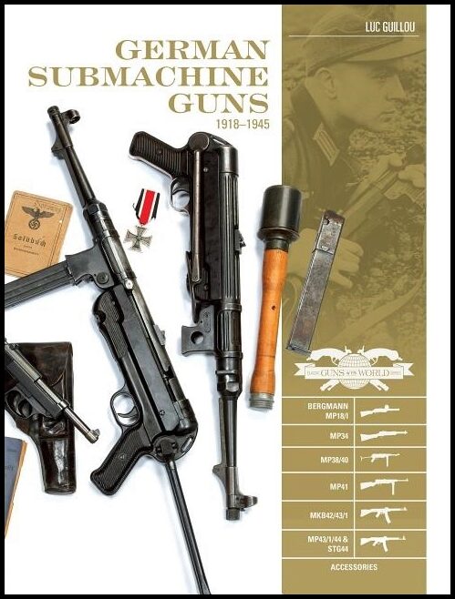 Guillou, Luc | German submachine guns, 19181945 : Bergmann mp18/i, mp34/38/40/41, mkb42/43