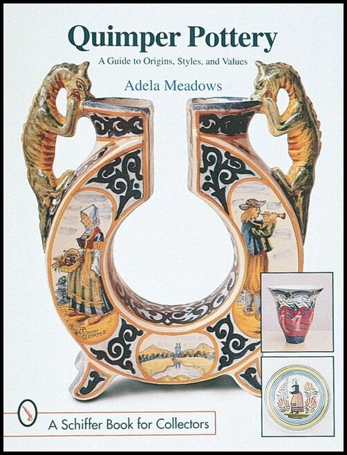 Adela Meadows | Quimper Pottery : A Guide to Origins, Styles, and Values