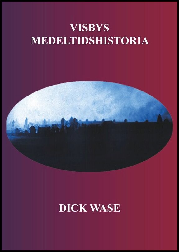 Wase, Dick | Visbys medeltidshistoria