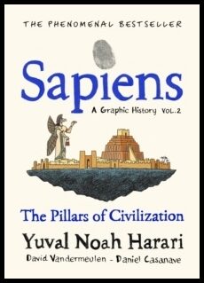 Harari, Yuval Noah | Sapiens A Graphic History, Volume 2 : The Pillars of Civilisation