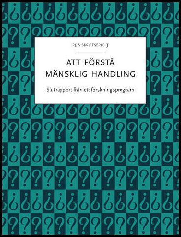 Att förstå mänsklig handling : Slutrapport från ett forskningsprogram