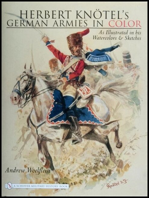 Andrew Woelflein | Herbert Knotel's German Armies In Color