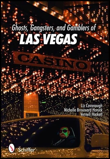 Liz Cavanaugh | Ghosts, Gangsters, And Gamblers Of Las Vegas