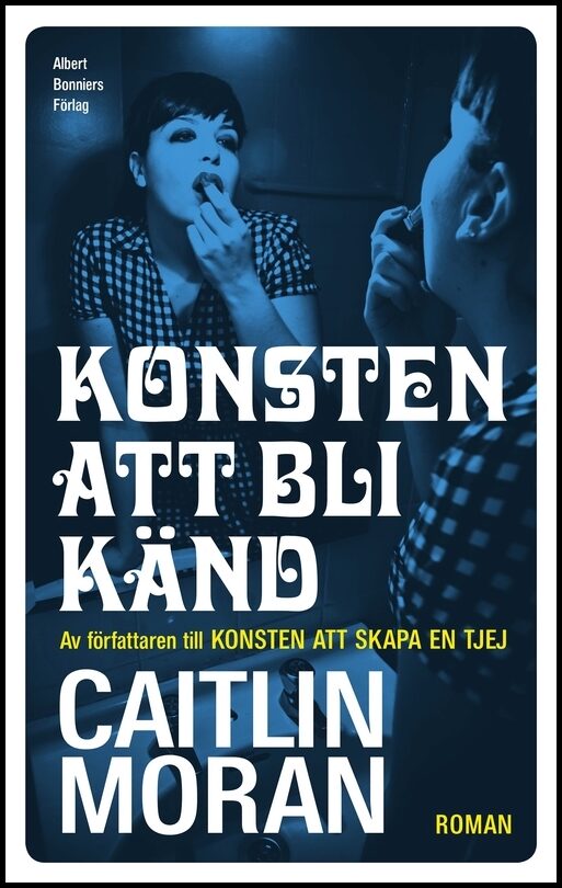 Moran, Caitlin | Konsten att bli känd