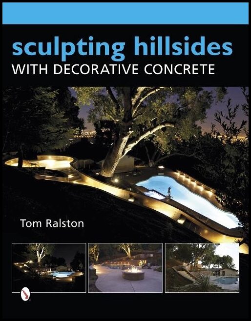 Tom Ralston | Sculpting Hillsides With Decorative Concrete