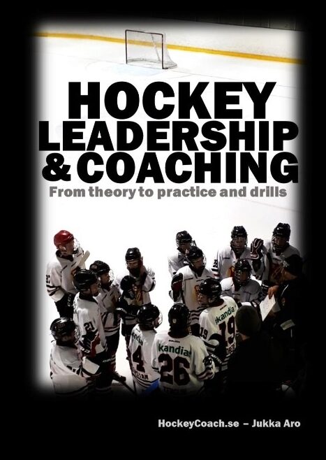 Aro, Jukka | Hockey leadership and coaching : From theory to practice and drills