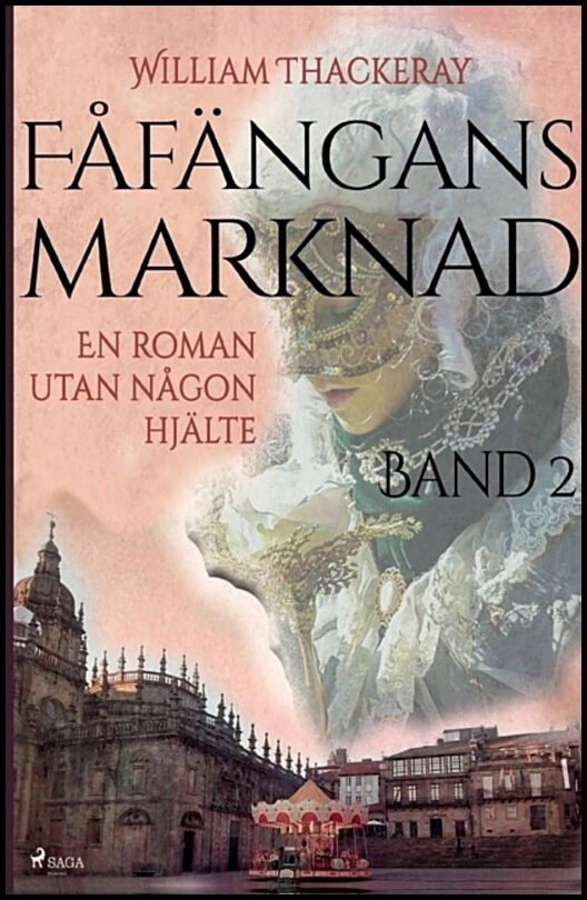 Thackeray, William | Fåfängans marknad, Bd 2, En roman utan någon hjälte