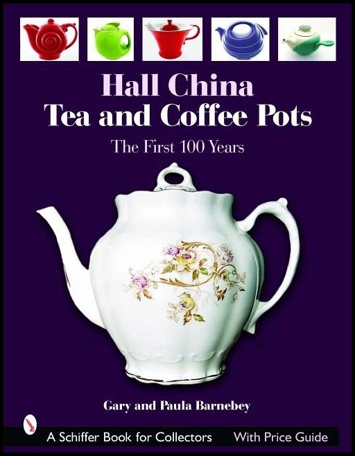 Barnebey, Paula | Hall china tea and coffee pots : The first 100 years