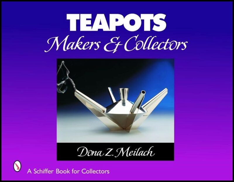 Dona Z. Meilach | Teapots : Makers & Collectors