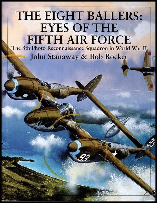 John Stanaway | The Eight Ballers : Eyes Of The Fifth Air Force