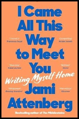Attenberg, Jami | I Came All This Way to Meet You