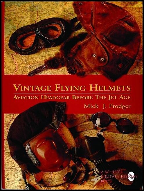 Mick J. Prodger | Vintage Flying Helmets