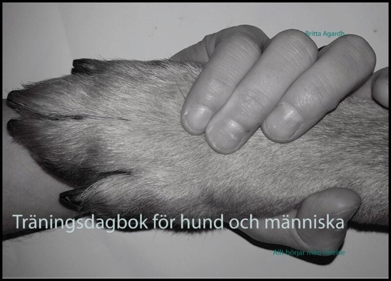Agardh, Britta | Träningsdagbok för hund och människa : Allt börjar med rörelse