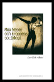 Alkvist, Lars-Erik | Max Weber och kroppens sociologi