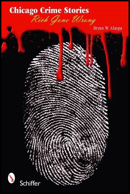 Bryan W. Alaspa | Chicago Crime Stories : Rich Gone Wrong