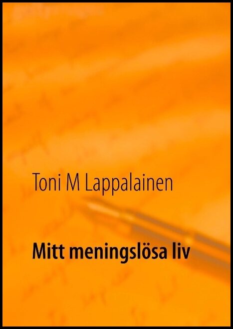 Lappalainen, Toni | Mitt meningslösa liv