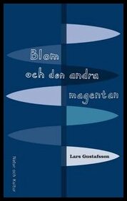 Gustafsson, Lars | Blom och den andra magentan