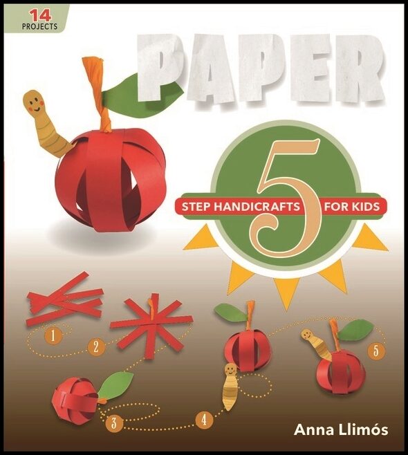 Anna Llimós | Paper : 5-Step Handicrafts for Kids