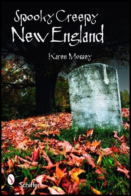 Karen Mossey | Spooky Creepy New England