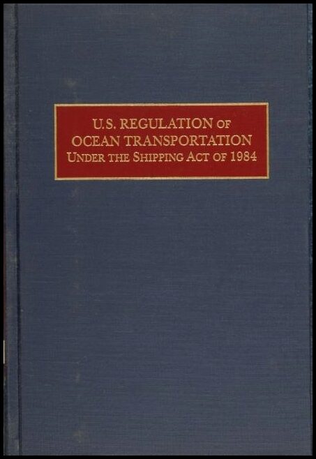 Gerald H. Ullman | U.S. Regulation Of Ocean Transportation Under The Shipping A