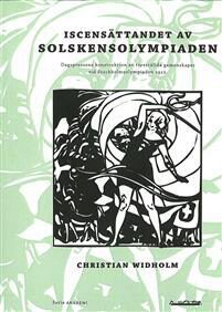 Christian Widholm | Iscensätttandet av Solskensolympiaden