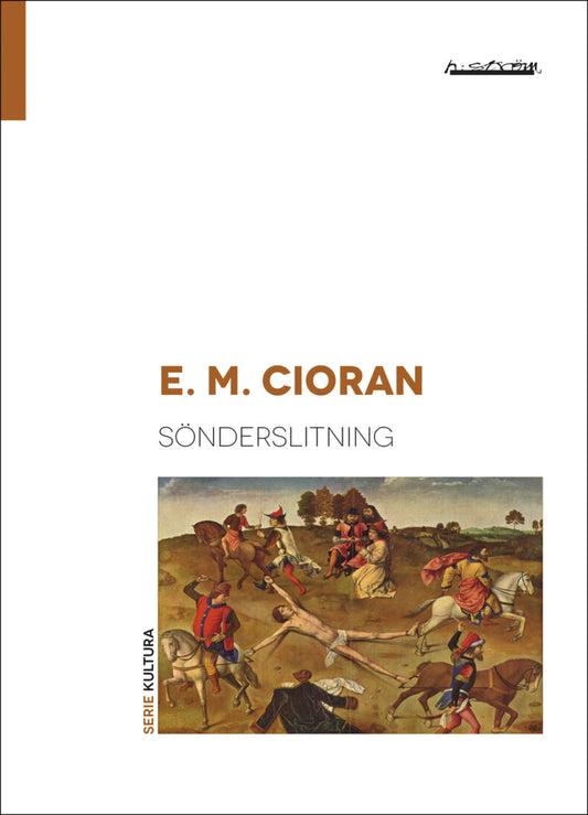 E. M. Cioran | Sönderslitning