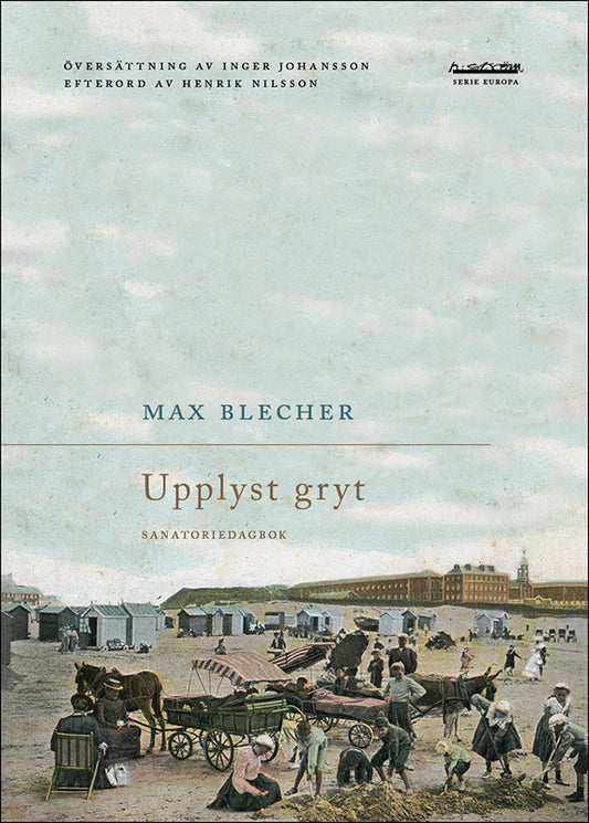 Max Blecher | Upplyst gryt