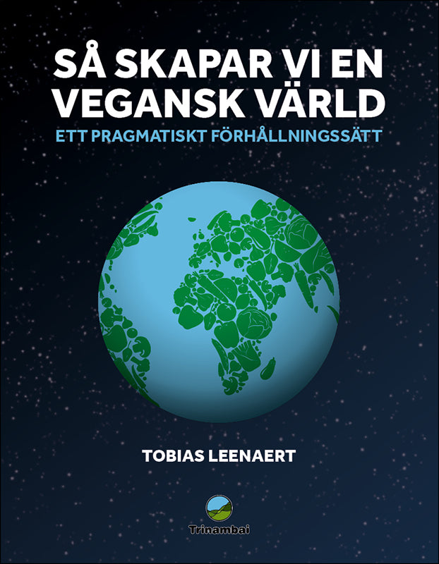 Tobias Leenaert | Så skapar vi en vegansk värld