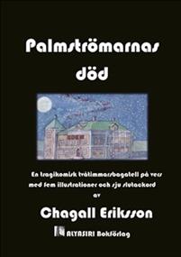 Chagall Eriksson | Palmströmarnas död