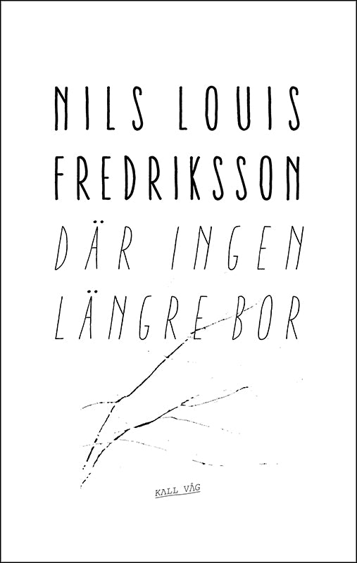 Nils Louis Fredriksson | Där ingen längre bor