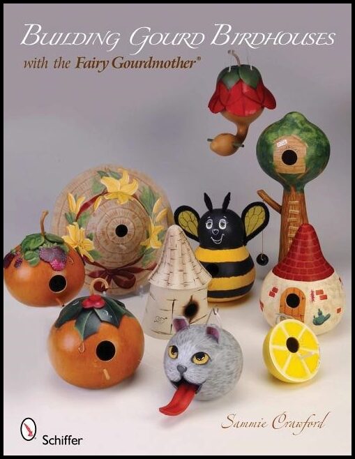 Sammie Crawford | Building Gourd Birdhouses With The Fairy Gourdmother®