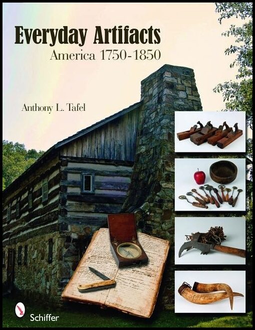Anthony L. Tafel | Everyday Artifacts : America 1750-1850