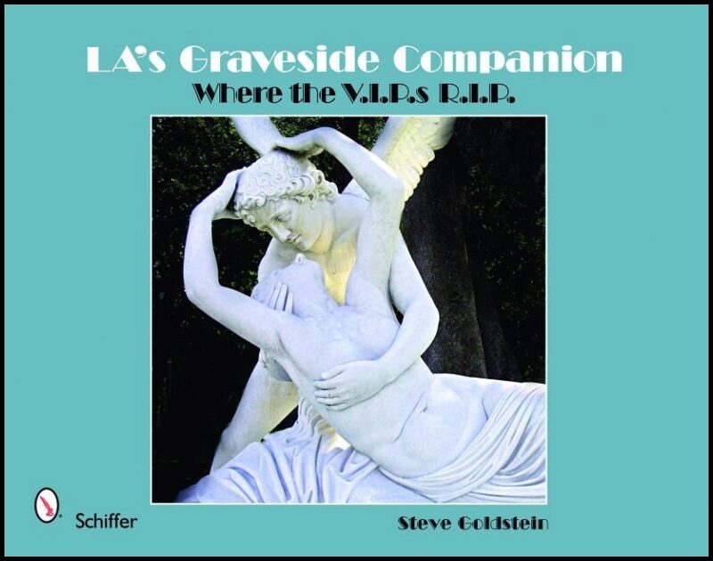 Steve Goldstein | La's Graveside Companion : Where the V.I.P.s R.I.P.