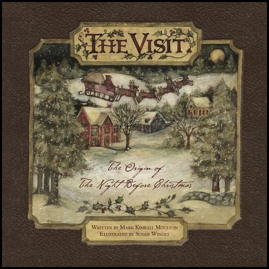 Mark Kimball Moulton - Susan Winget | The Visit : The Origin of 'The Night Before Christmas' (pb)