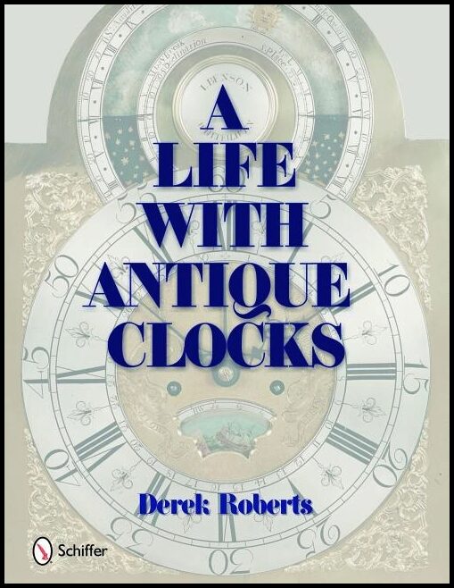 Roberts, Derek | Life with antique clocks